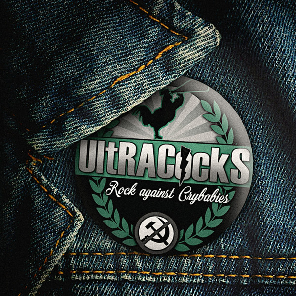 UltRACockS ‎"Rock Against Crybabies"